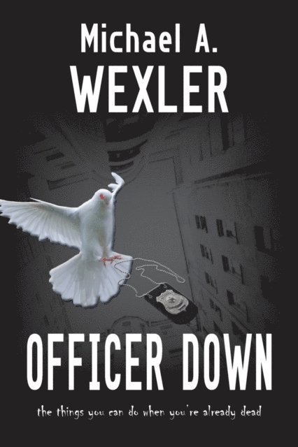 Michael A Wexler - Officer Down, E-bok
