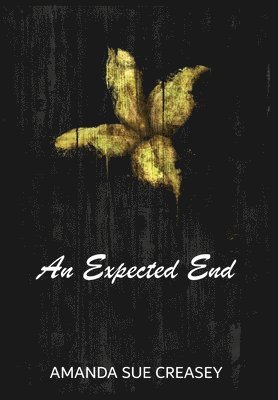 Amanda Sue Creasey - Expected End, Inbunden