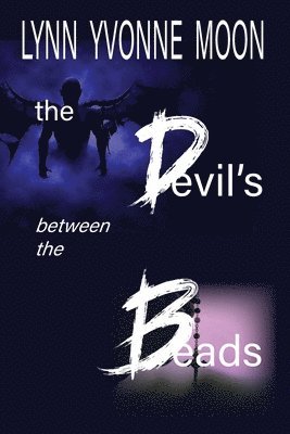 Lynn Yvonne Moon - Devil's Between the Beads, Häftad