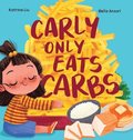 Carly Only Eats Carbs (a Tale of a Picky Eater)