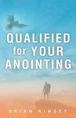 Brian Kinsey - Qualified for Your Anointing, Häftad