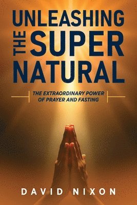 David Nixon - Unleashing the Super Natural, Häftad