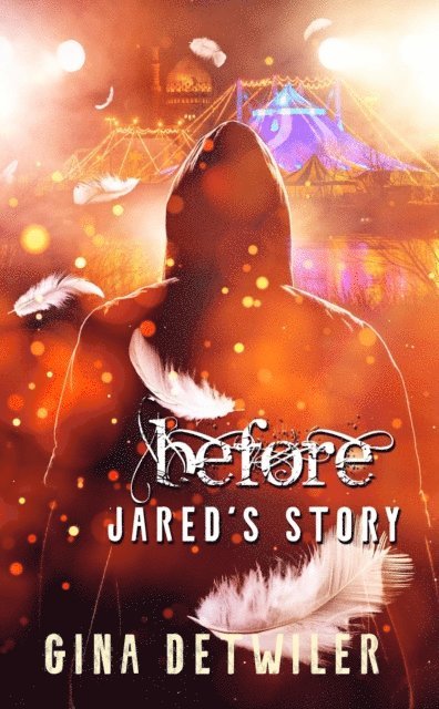 Gina Detwiler - Before: Jared's Story, E-bok