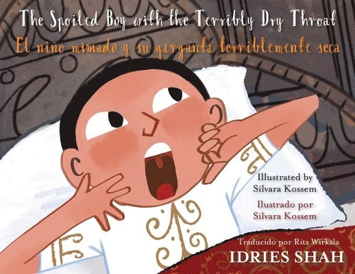 Idries Shah - Spoiled Boy with the Terribly Dry Throat / El niño mimado y su garganta terriblemente seca, Häftad. Tillgänglighet: Lägg i varukorg