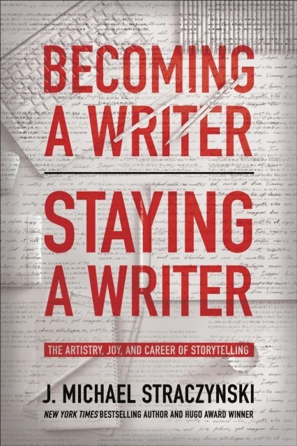 J. Michael Straczynski - Becoming a Writer, Staying a Writer, E-bok
