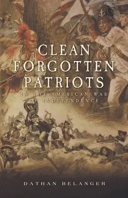 Dathan Belanger - Clean Forgotten Patriots, Häftad. Tillgänglighet: Lägg i varukorg