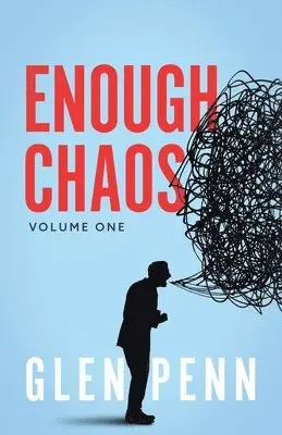 Glen Penn - Enough Chaos, Häftad. Tillgänglighet: Lägg i varukorg