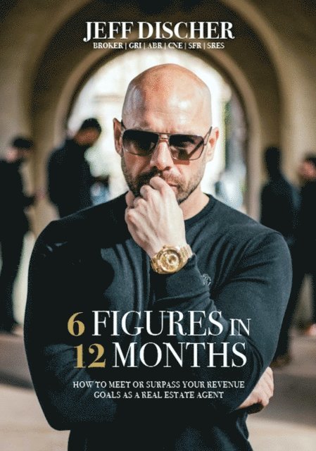 Jeff Discher - 6 Figures in 12 Months, E-bok. Tillgänglighet: Lägg i varukorg