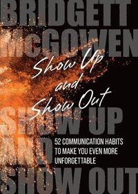 Show Up and Show Out