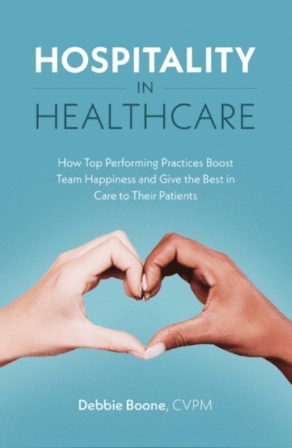 Debbie Boone - Hospitality in Healthcare, E-bok