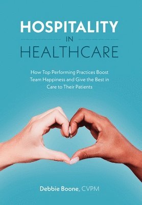 Debbie Boone - Hospitality in Healthcare, Inbunden