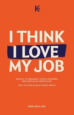 Kalifa Oliver - I Think I Love My Job, Häftad