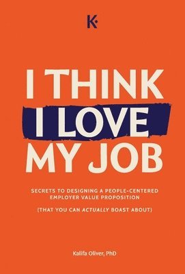 Kalifa Oliver - I Think I Love My Job, Inbunden