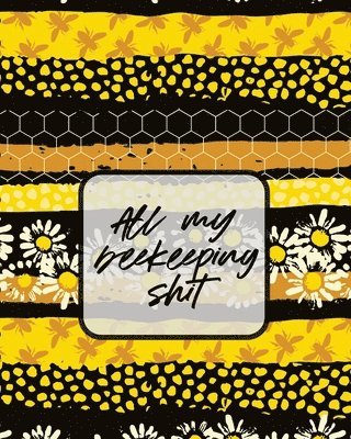 Trent Placate - All My Beekeeping Shit, Häftad. Tillgänglighet: Lägg i varukorg