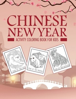Holly Placate - Chinese New Year Activity Coloring Book For Kids, Häftad. Tillgänglighet: Lägg i varukorg
