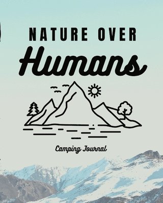 Trent Placate - Nature Over Humans Camping Journal, Häftad. Tillgänglighet: Lägg i varukorg