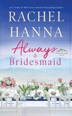 Rachel Hanna - Always A Bridesmaid, Häftad