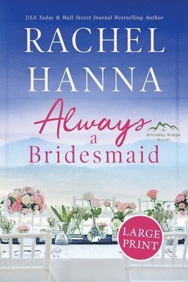 Rachel Hanna - Always A Bridesmaid, Häftad