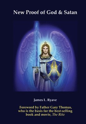 James L Ryave - New Proof of God & Satan, Inbunden. Tillgänglighet: Lägg i varukorg