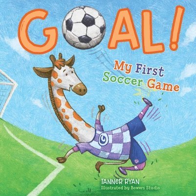 Tanner Ryan - Goal! My First Soccer Game, Kartonnage