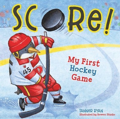Tanner Ryan - Score! My First Hockey Game, Kartonnage