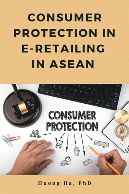 Huong Ha - Consumer Protection in E-Retailing in ASEAN, E-bok