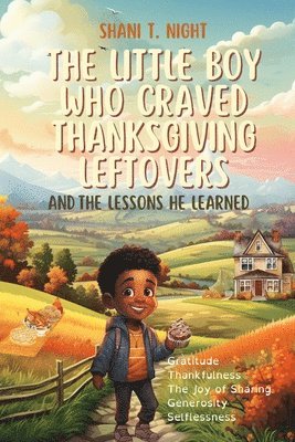 Shani T Night - Little Boy Who Craved Thanksgiving Leftovers, Häftad