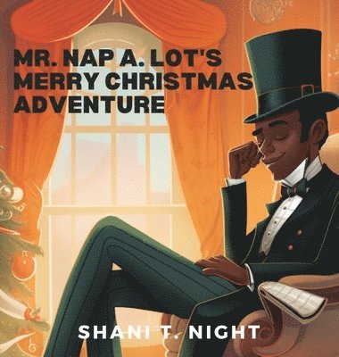 Shani T Night - Mr. Nap A. Lot's Merry Christmas Adventure, Inbunden