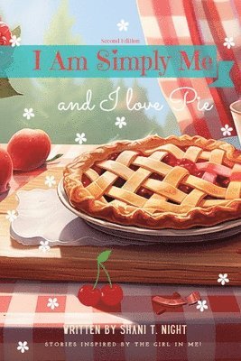 Shani T Night - I Am Simply Me and I love Pie, Häftad