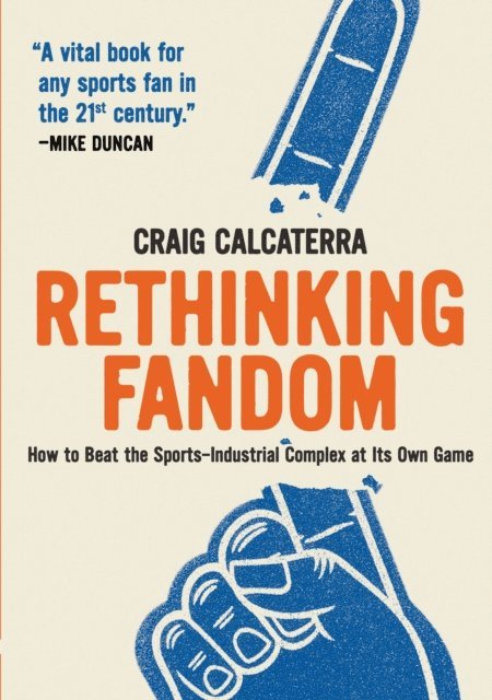 Craig Calcaterra - Rethinking Fandom, E-bok