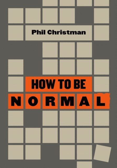 Phil Christman - How to Be Normal, E-bok