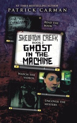 Patrick Carman - Ghost in the Machine: Skeleton Creek #2, Inbunden