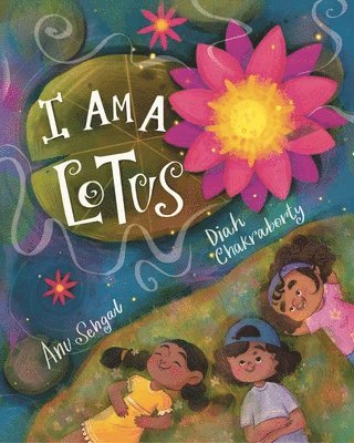 Anu Sehgal - I Am a Lotus, Inbunden