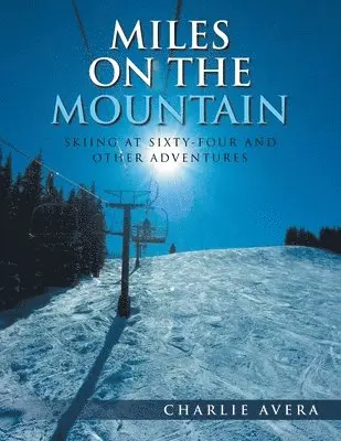 Charlie Avera - Miles on the Mountain, Häftad. Tillgänglighet: Lägg i varukorg