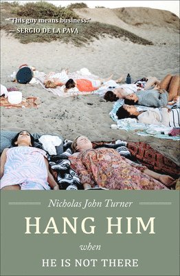 Nicholas John Turner - Hang Him When He Is Not There, Häftad