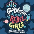Good Night Stories for Rebel Girls: My First Book of Extraordinary Women