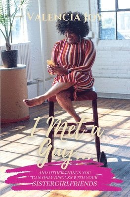 Valencia Joy - I Met a Guy..., Häftad