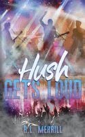 R L Merrill - Hush Gets Loud, Häftad. Tillgänglighet: Lägg i varukorg