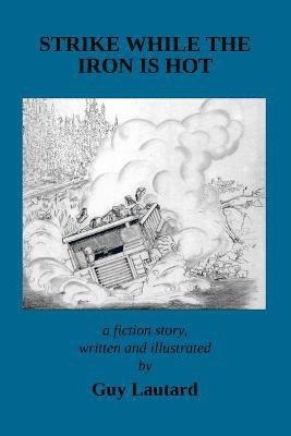 Guy Lautard - Strike While the Iron Is Hot, Häftad. Tillgänglighet: Lägg i varukorg