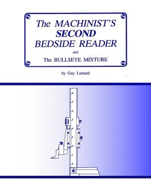 Guy Lautard - Machinist's Second Bedside Reader, Häftad. Tillgänglighet: Lägg i varukorg
