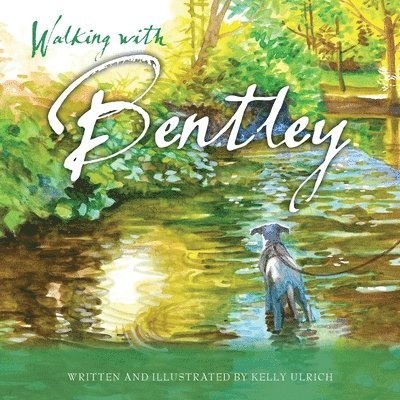 Kelly Ulrich - Walking with Bentley, Häftad