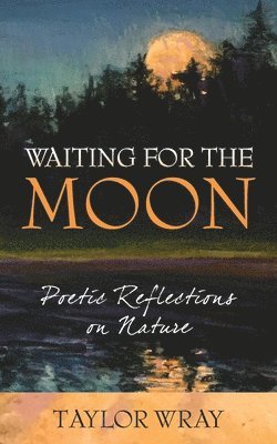 Taylor Wray - Waiting for the Moon, Häftad
