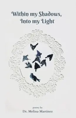 Melina Lujan Martinez - Within my Shadows, Into my Light, Häftad. Tillgänglighet: Lägg i varukorg