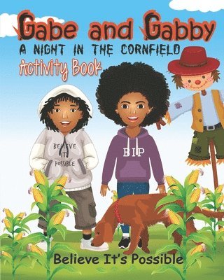 Robyn Fleming, Terri Greathouse Gibson - Gabe and Gabby, A Night In The Cornfield Activity Book: Believe It's Possible, Häftad