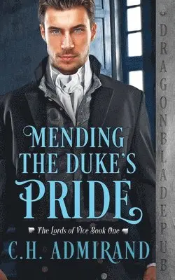 C H Admirand - Mending the Duke's Pride, Häftad. Tillgänglighet: Lägg i varukorg