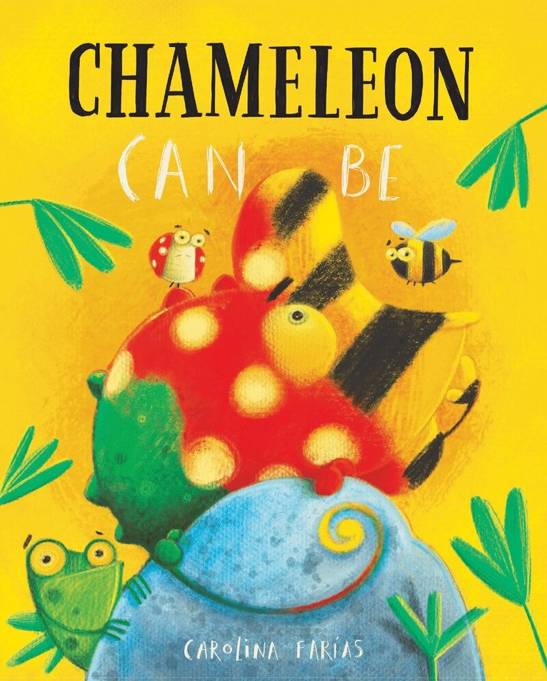 Carolina Faras - Chameleon Can Be, Inbunden