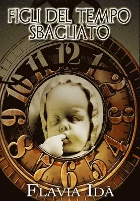 Flavia Idà - Figli del tempo sbagliato, Inbunden. Tillgänglighet: Lägg i varukorg