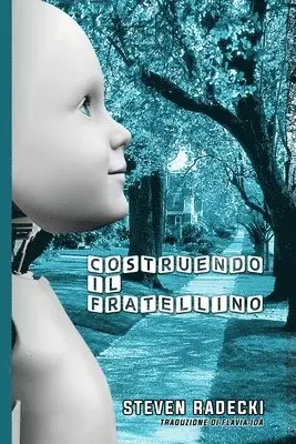 Steven Radecki - Costruendo il fratellino, Häftad. Tillgänglighet: Lägg i varukorg