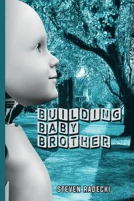 Steven Radecki - Building Baby Brother, Häftad. Tillgänglighet: Lägg i varukorg