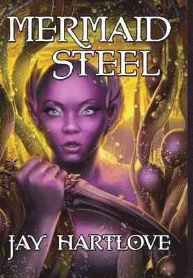 Jay Hartlove - Mermaid Steel, Inbunden. Tillgänglighet: Lägg i varukorg